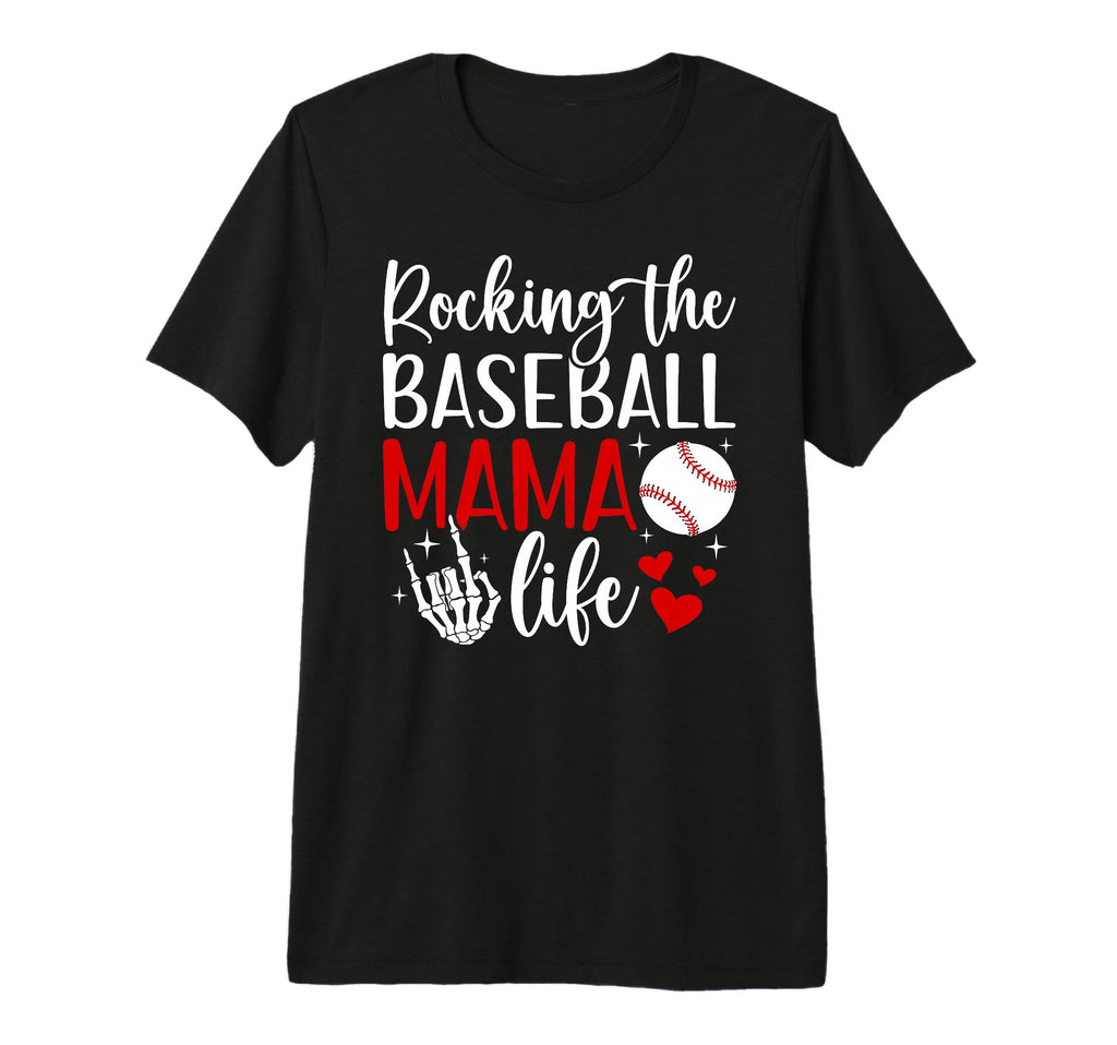 Baseball Mama Life Baseball Mom T-Shirt - Fun Novelty Design Men Women - T-Shirt, Sweatshirt, Hoodie