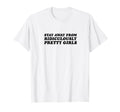 Stay Away From Ridiculously Pretty T-Shirt - Aesthetic Graphic for Adults - T-Shirt, Sweatshirt, Hoodie