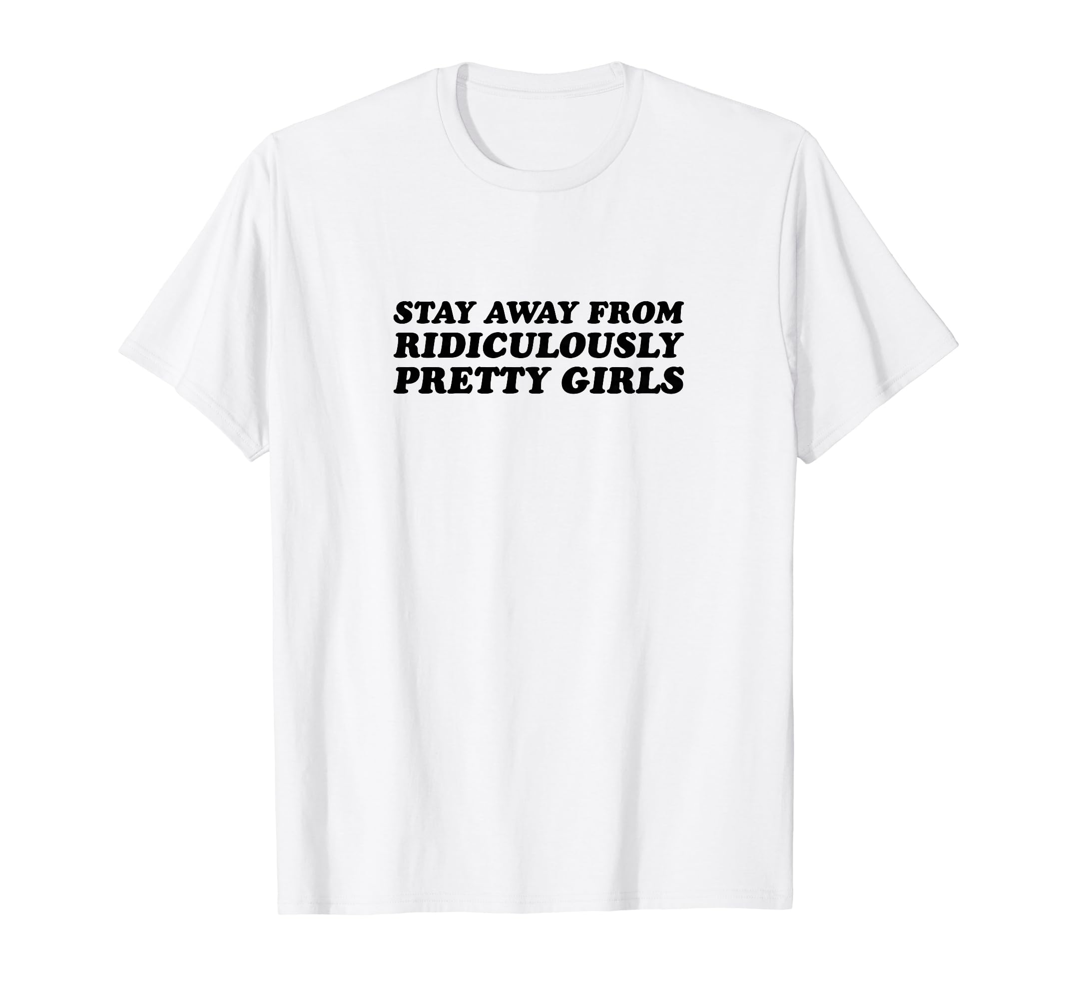 Stay Away From Ridiculously Pretty T-Shirt - Aesthetic Graphic for Adults - T-Shirt, Sweatshirt, Hoodie
