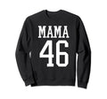 Number 46 Mama Biggest Fan Spirit Sweatshirt - Unique Graphic Men Women - T-Shirt, Sweatshirt, Hoodie