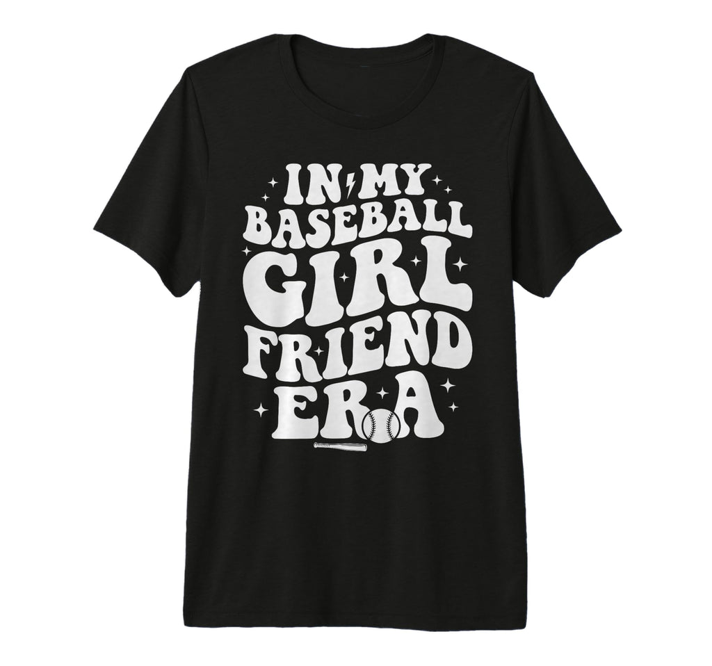 My Baseball Girlfriend Era Funny T-Shirt - Trendy Graphic Men Women - T-Shirt, Sweatshirt, Hoodie