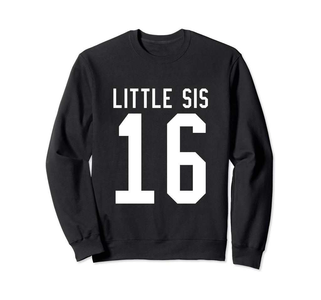 Number 16 Little Sis Biggest Fan Sweatshirt - Novelty Apparel Unisex - T-Shirt, Sweatshirt, Hoodie