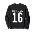 Number 16 Little Sis Biggest Fan Sweatshirt - Novelty Apparel Unisex - T-Shirt, Sweatshirt, Hoodie