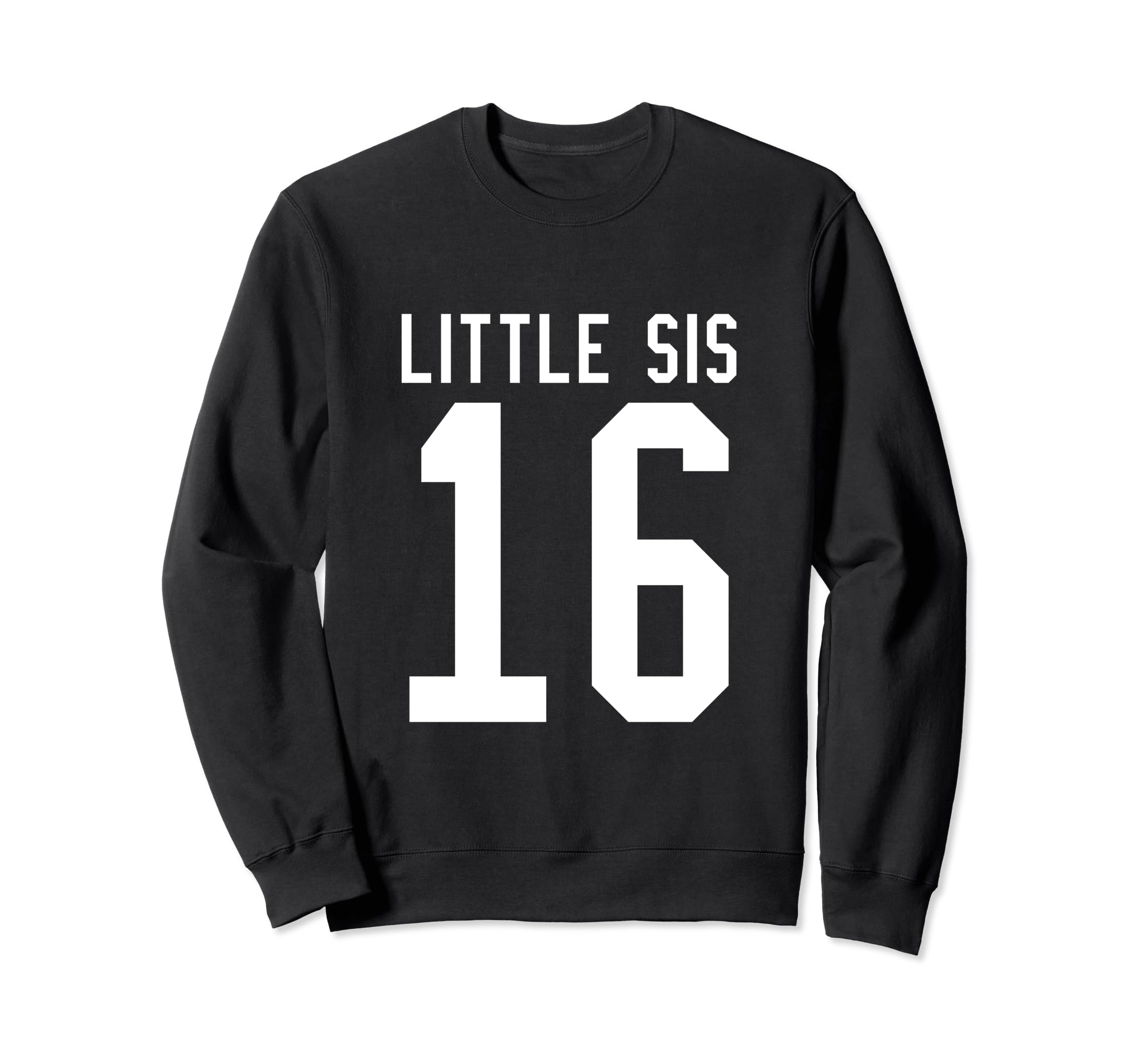 Number 16 Little Sis Biggest Fan Sweatshirt - Novelty Apparel Unisex - T-Shirt, Sweatshirt, Hoodie