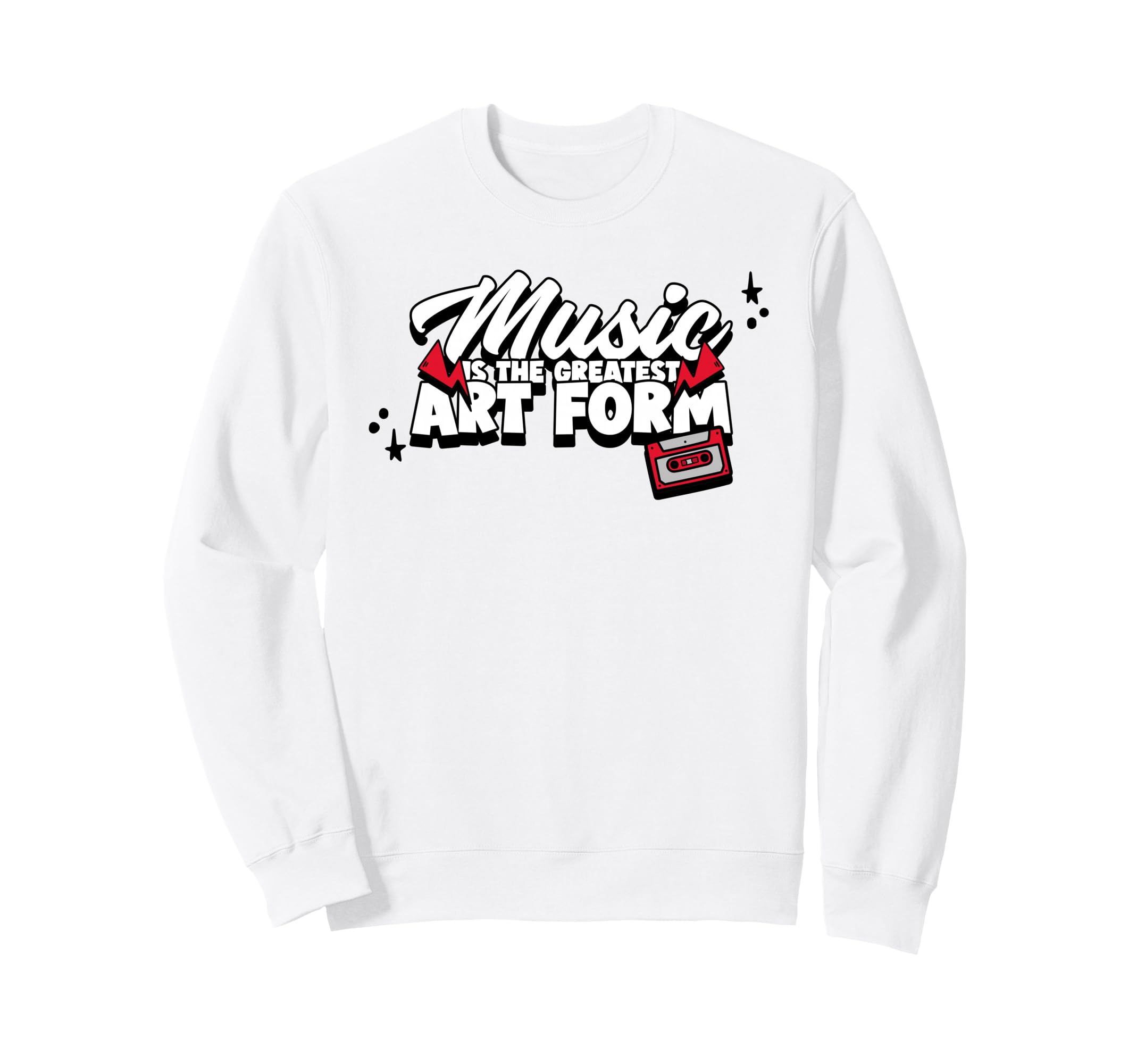 Music Is Greatest Art Form Cassette Tape Sweatshirt - Graphic Print Unisex - T-Shirt, Sweatshirt, Hoodie