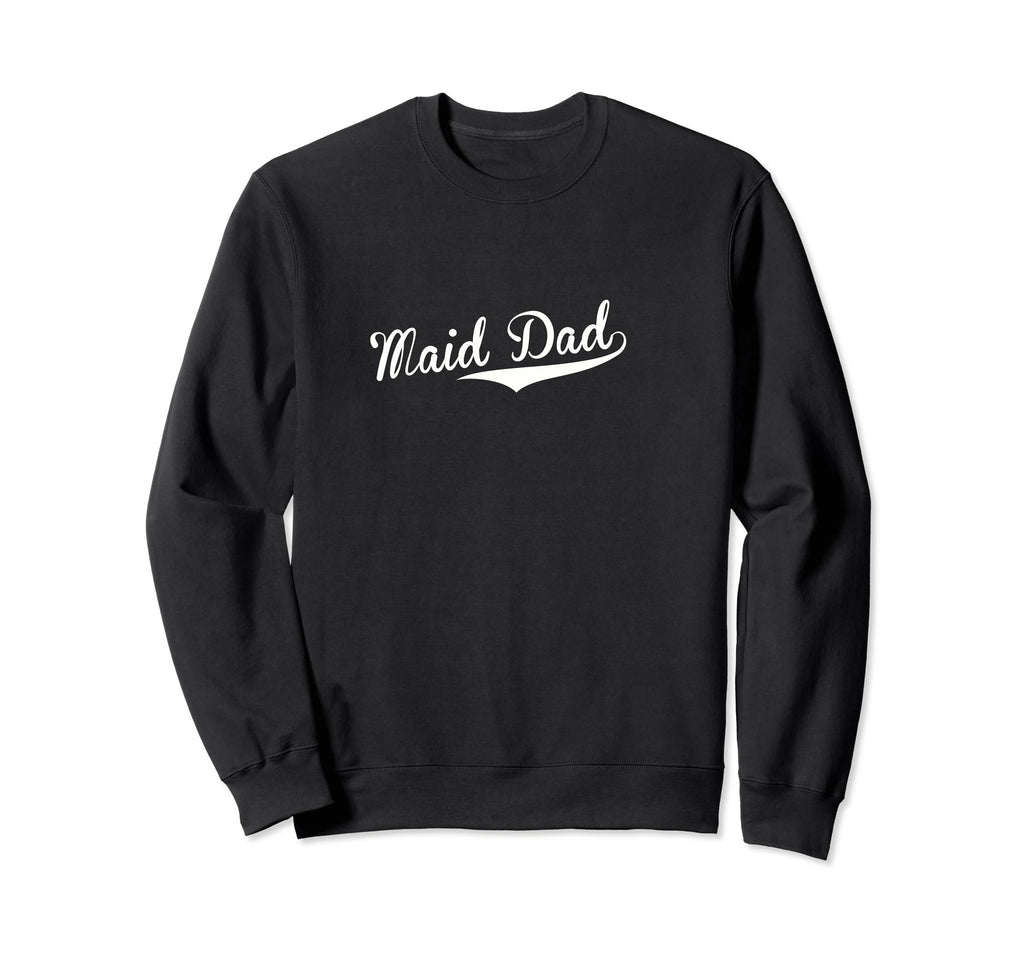 Maid Dad Baseball Fan Sweatshirt - Trendy Graphic for Adults - T-Shirt, Sweatshirt, Hoodie