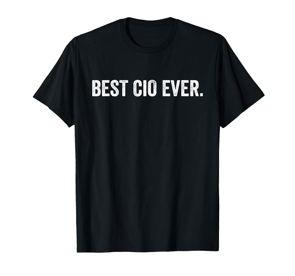 Best Cio Ever Cio Appreciation T-Shirt - Unique Graphic for Adults - T-Shirt, Sweatshirt, Hoodie