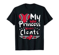 My Princess Wears Cleats I Funny T-Shirt - Fun Novelty Design Men Women - T-Shirt, Sweatshirt, Hoodie