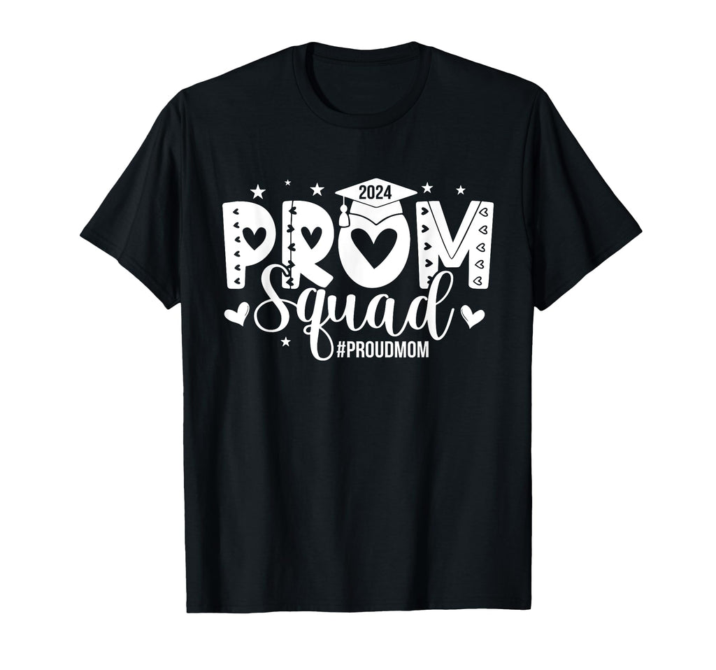 Prom Squad 2024 Proud Mom T-Shirt - Fun Novelty Design for Adults - T-Shirt, Sweatshirt, Hoodie