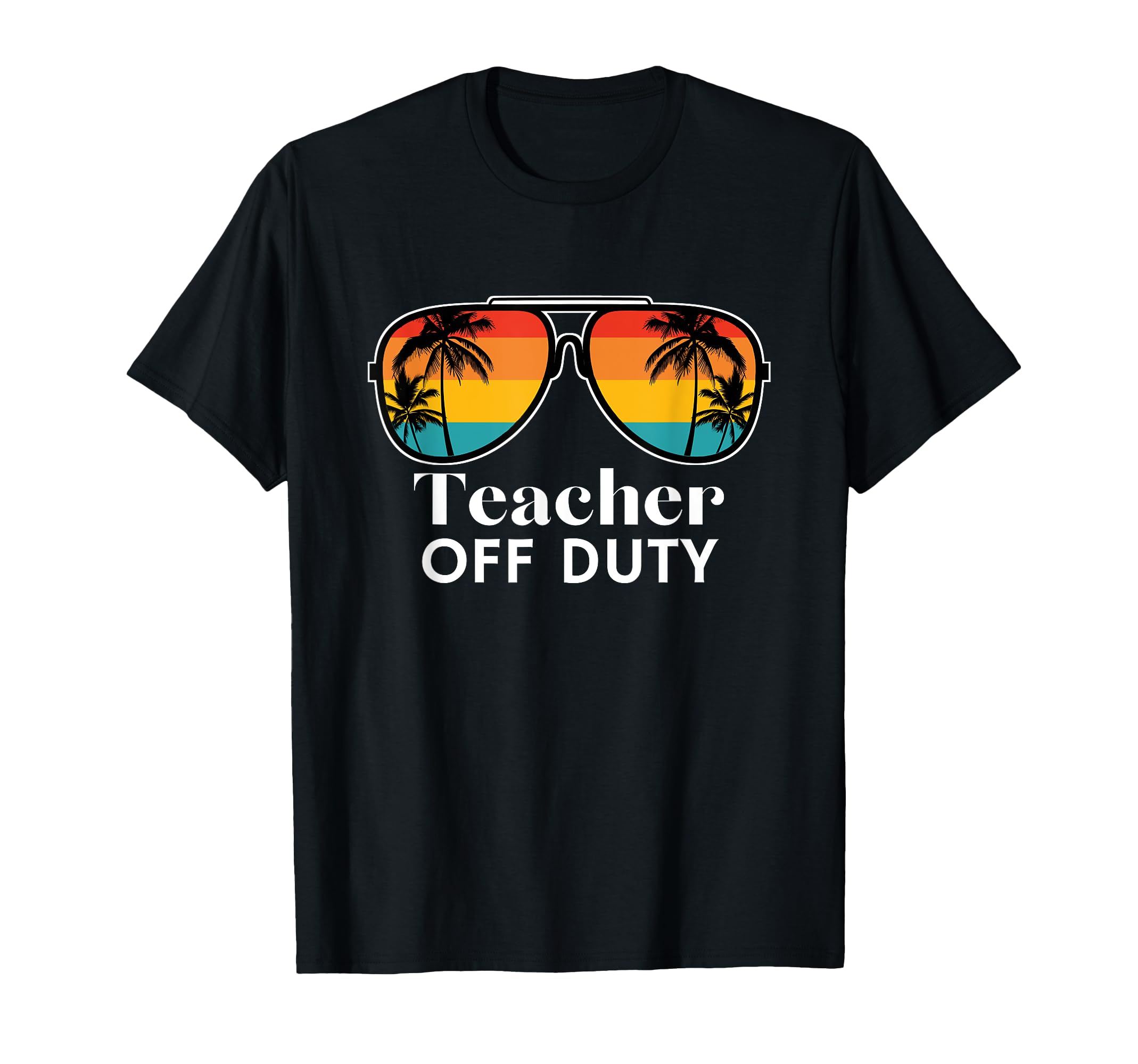 Teacher Off Duty Sunglasses Palm Trees T-Shirt - Custom Art Print Unisex - T-Shirt, Sweatshirt, Hoodie