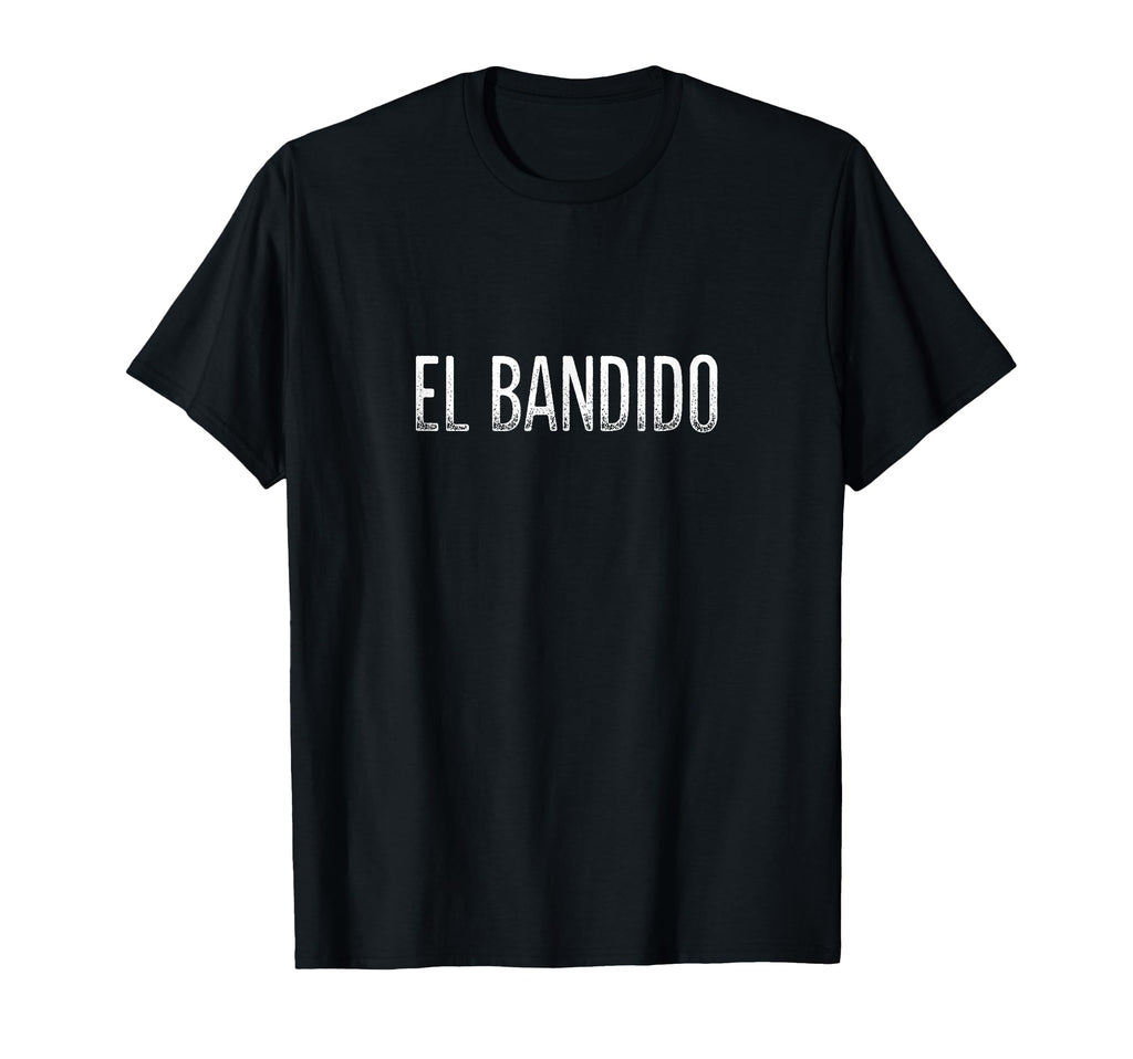 El Bandido T-Shirt - Casual Everyday Wear for Adults - T-Shirt, Sweatshirt, Hoodie