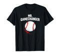 Funny Baseball Gamechanger T-Shirt - Unique Graphic Unisex - T-Shirt, Sweatshirt, Hoodie