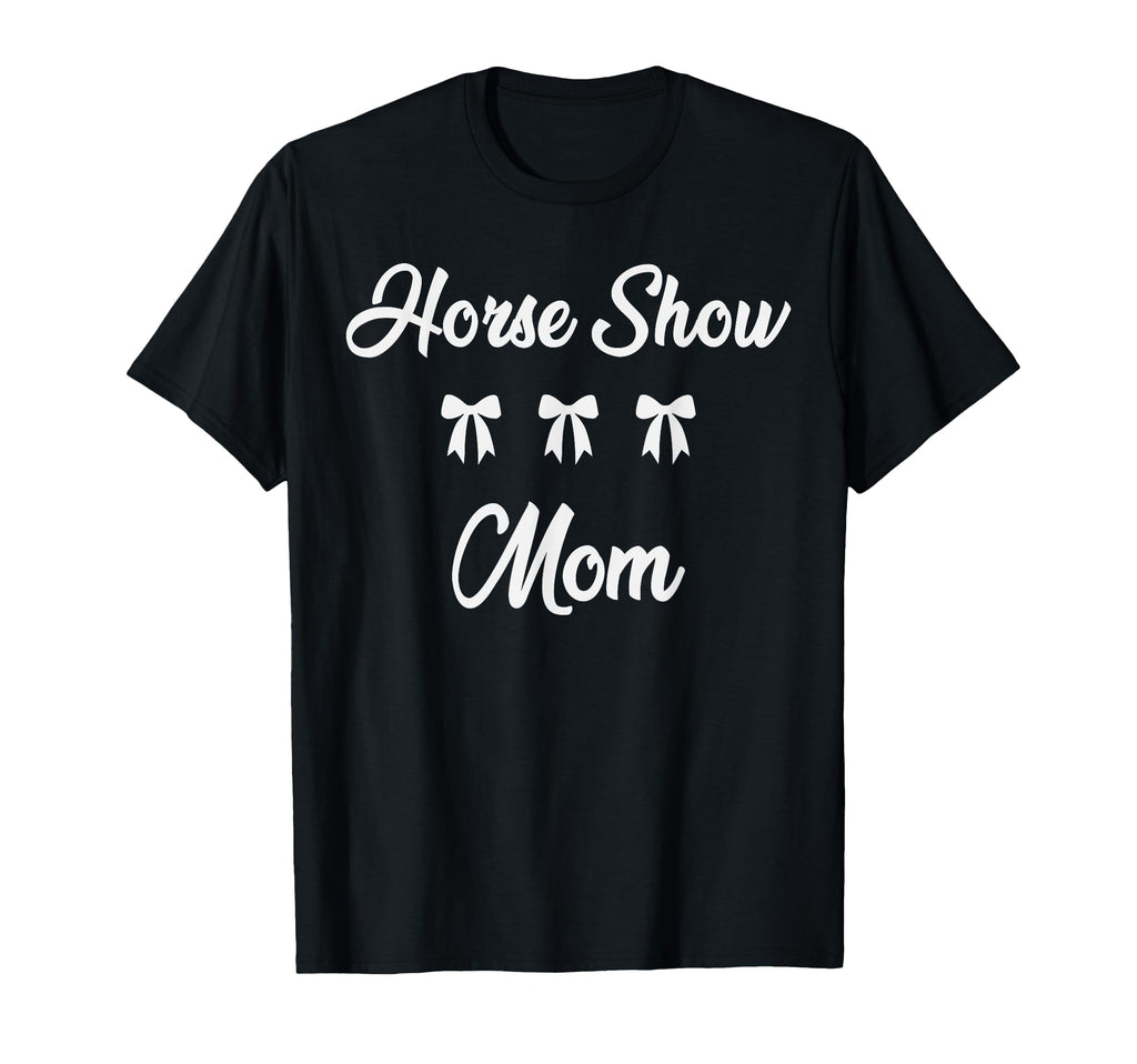 Horse Show Mom Equestrian Horse Racing T-Shirt - Minimalist Print Unisex - T-Shirt, Sweatshirt, Hoodie