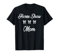Horse Show Mom Equestrian Horse Racing T-Shirt - Minimalist Print Unisex - T-Shirt, Sweatshirt, Hoodie