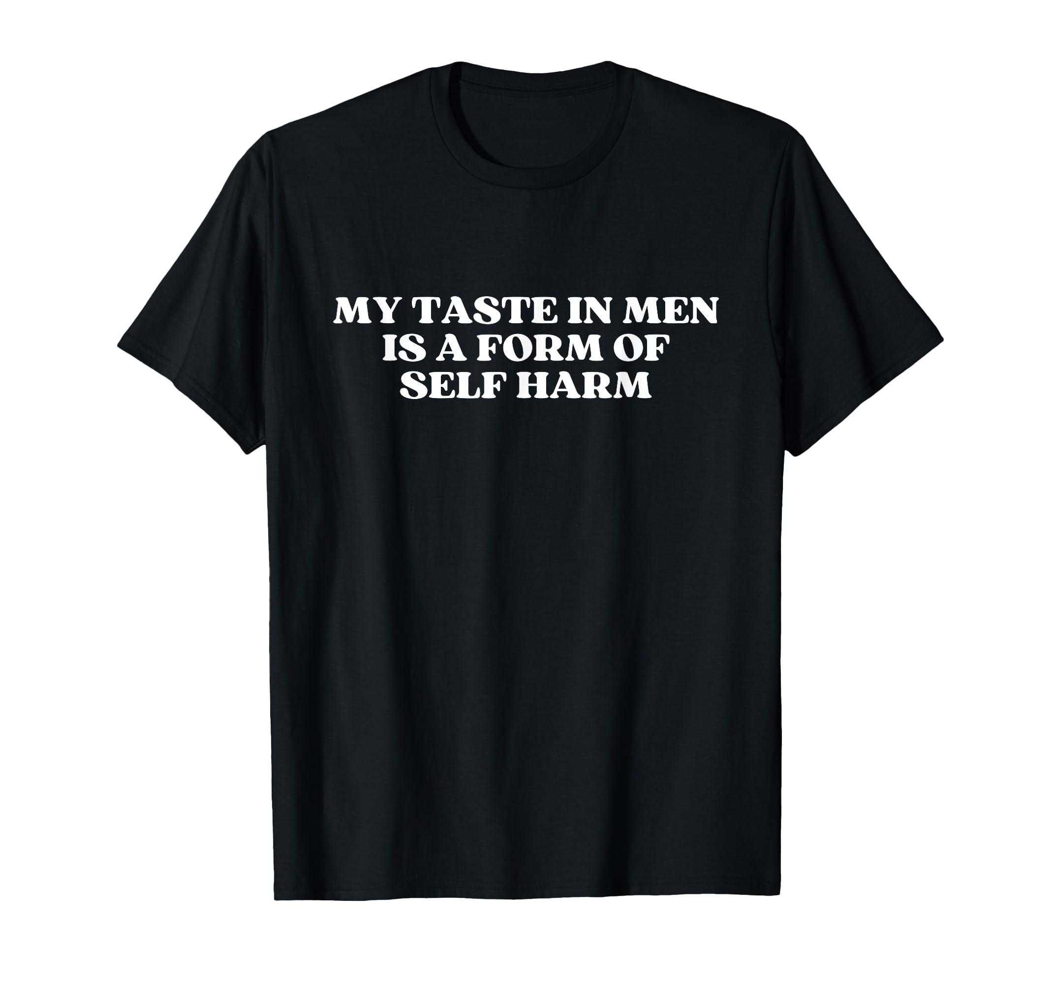 My Taste Is Form Self Harm Y2K Aesthetic T-Shirt - Trendy Graphic Men Women - T-Shirt, Sweatshirt, Hoodie