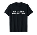 Im Gayer Than I Y2K Aesthetic Black T-Shirt - Graphic Print for Adults - T-Shirt, Sweatshirt, Hoodie