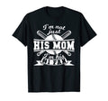 Im Not Just His Mom Im His 1 Fan T-Shirt - Novelty Apparel Men Women - T-Shirt, Sweatshirt, Hoodie