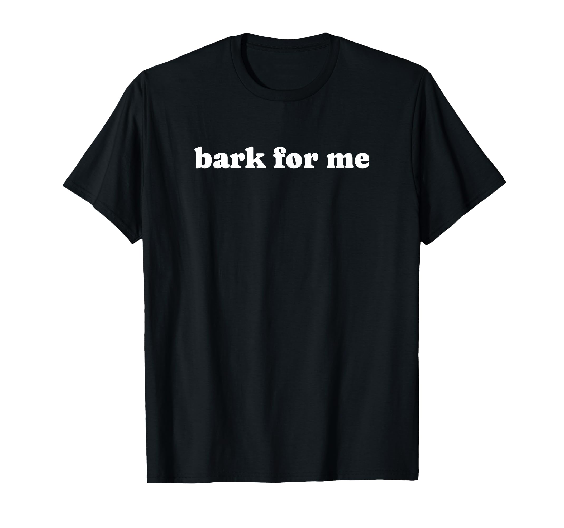 Bark Me Funny Y2K Aesthetic T-Shirt - Graphic Print Unisex - T-Shirt, Sweatshirt, Hoodie