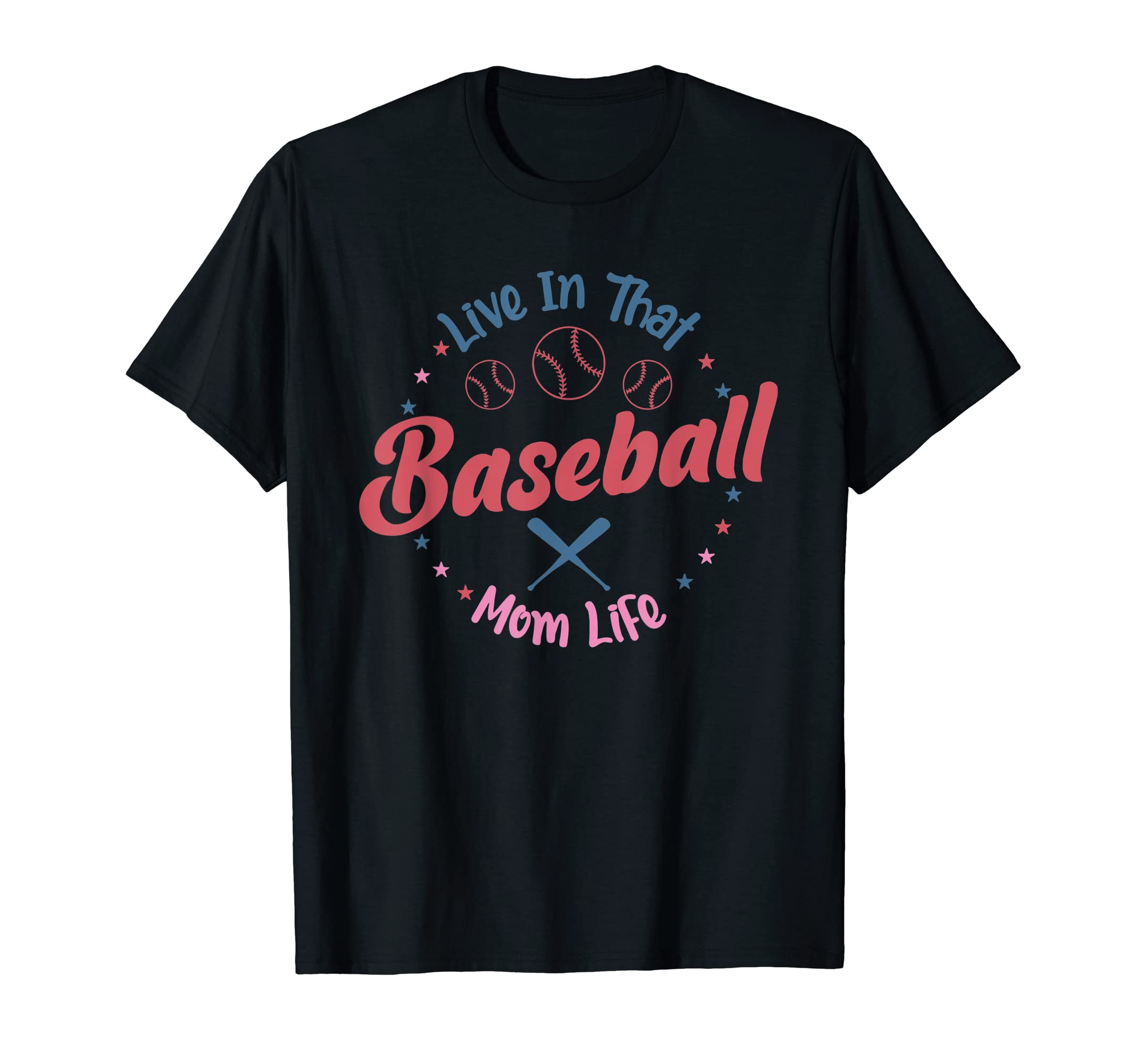 Live That Baseball Mom Life Mother T-Shirt - Fun Novelty Design for Adults - T-Shirt, Sweatshirt, Hoodie