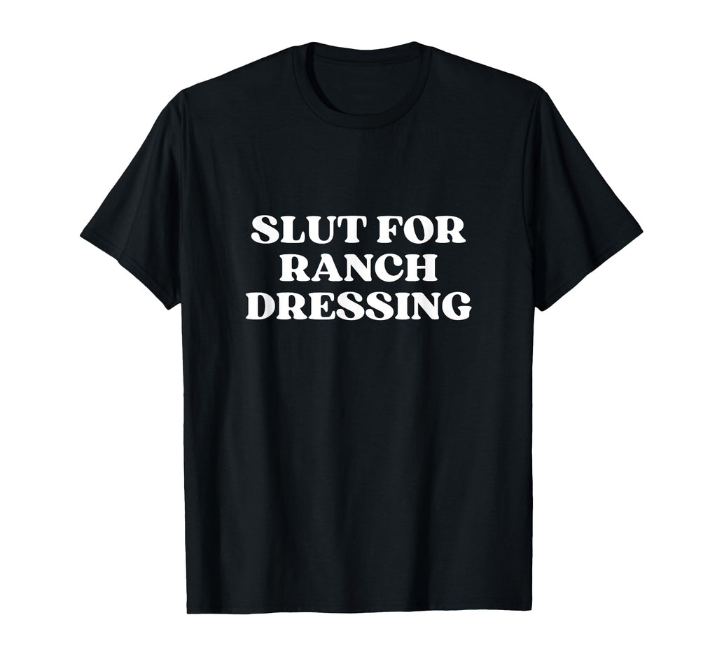 Slut Ranch Dressing Y2K Aesthetic T-Shirt - Aesthetic Graphic for Adults - T-Shirt, Sweatshirt, Hoodie