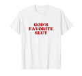 Gods Favorite Slut Y2K Aesthetic T-Shirt - Unique Graphic Unisex - T-Shirt, Sweatshirt, Hoodie