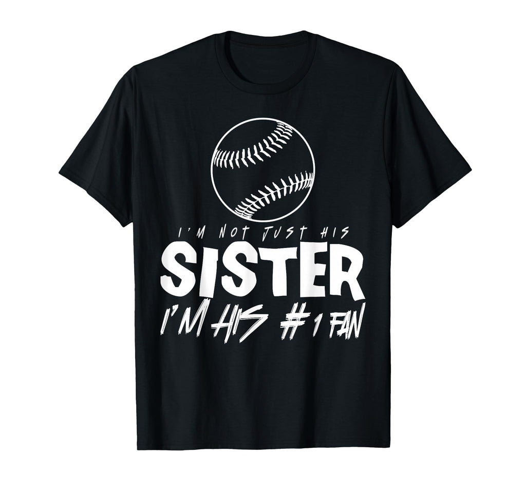 Im Not Just His Sister Im His Number T-Shirt - Trendy Graphic Men Women - T-Shirt, Sweatshirt, Hoodie