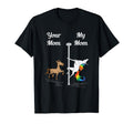 Your Mom My Mom You Me Pole Dancing T-Shirt - Trendy Graphic for Adults - T-Shirt, Sweatshirt, Hoodie