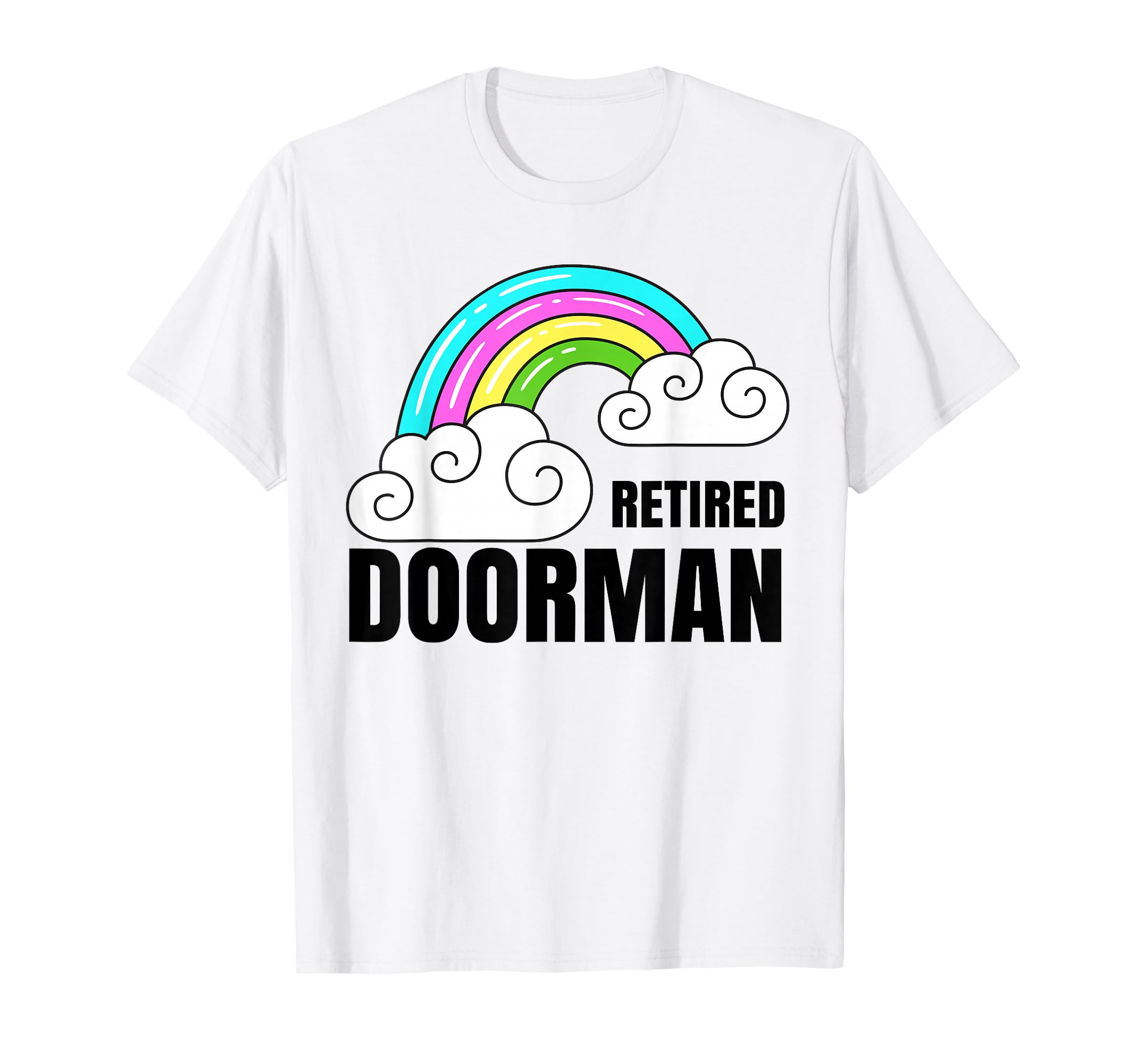 Retired Doorman Rainbow Sarcastic T-Shirt - Streetwear Style Men Women - T-Shirt, Sweatshirt, Hoodie