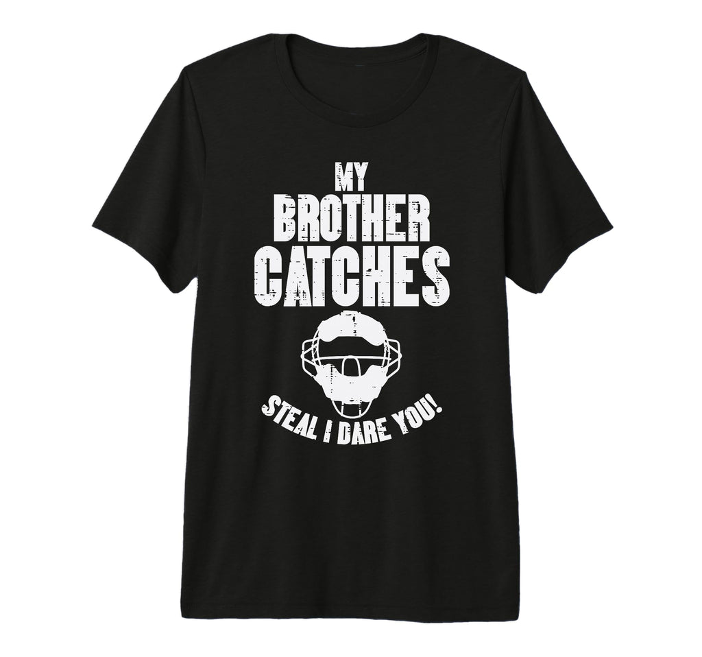 My Brother Catches Baseball Catcher T-Shirt - Custom Art Print for Adults - T-Shirt, Sweatshirt, Hoodie