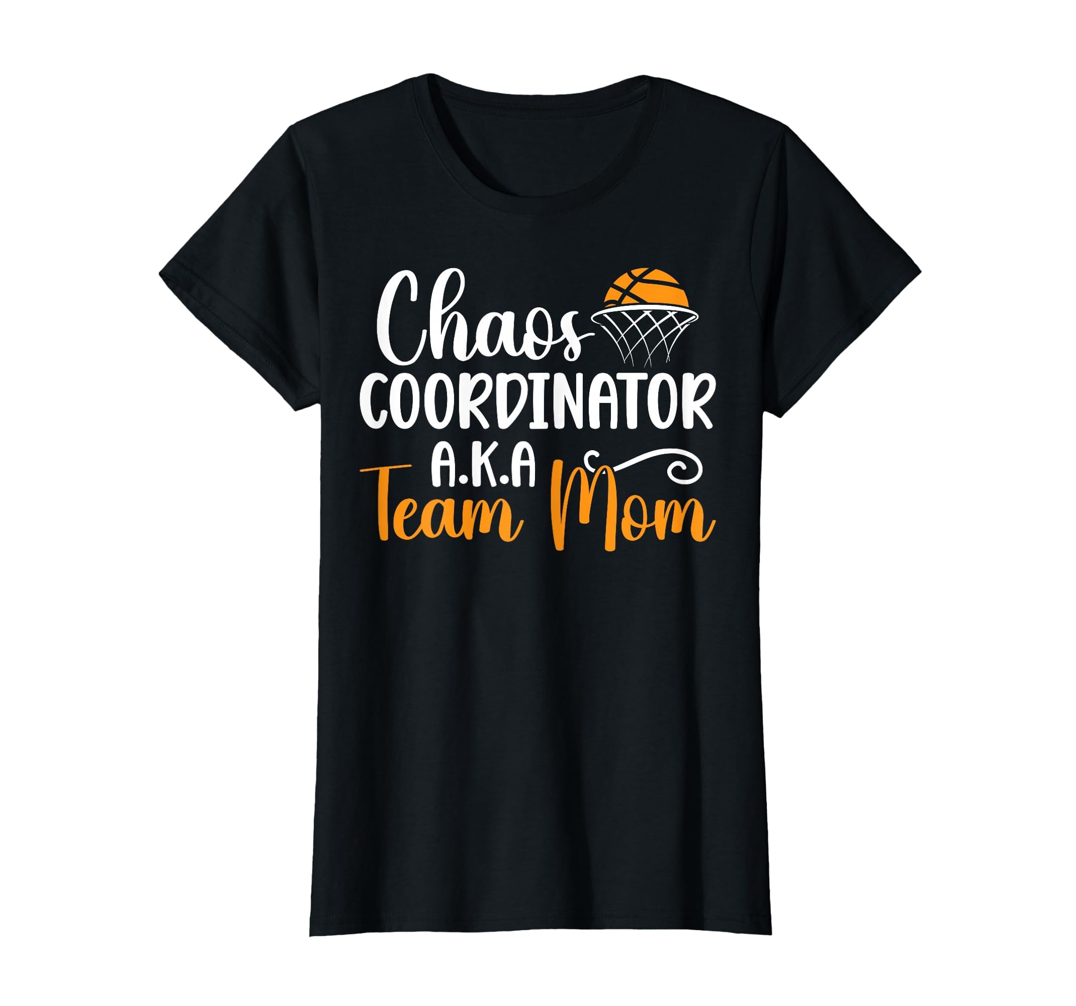 Chaos Coordinator Basketball Team Mom T-Shirt - Unique Graphic for Adults - T-Shirt, Sweatshirt, Hoodie
