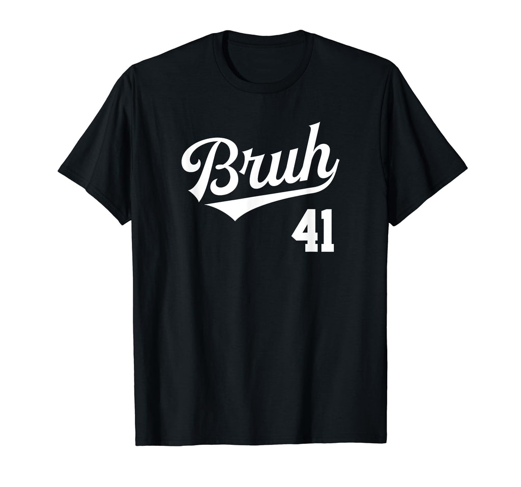 Bruh Baseball Number 41 Sports Bro Slang T-Shirt - Unique Graphic Unisex - T-Shirt, Sweatshirt, Hoodie