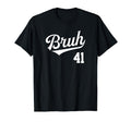 Bruh Baseball Number 41 Sports Bro Slang T-Shirt - Unique Graphic Unisex - T-Shirt, Sweatshirt, Hoodie