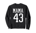 Number 43 Mama Biggest Fan Spirit Wear Sweatshirt - Unique Graphic Unisex - T-Shirt, Sweatshirt, Hoodie