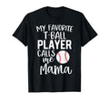 T Ball Mom Gift My Favorite Player T-Shirt - Fun Novelty Design for Adults - T-Shirt, Sweatshirt, Hoodie