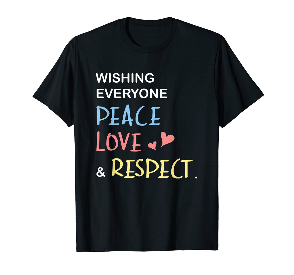 Wishing Everyone Peace Love And T-Shirt - Casual Everyday Wear Men Women - T-Shirt, Sweatshirt, Hoodie