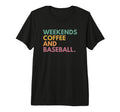 Weekends Coffee And Baseball Tri Blend T-Shirt - Trendy Graphic Men Women - T-Shirt, Sweatshirt, Hoodie