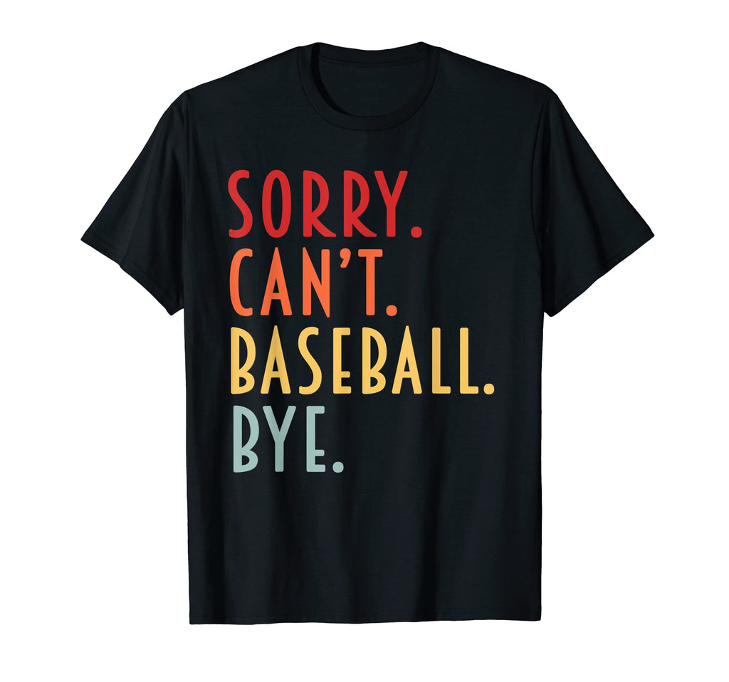 Baseball Gifts Sorry Cant Baseball T-Shirt - Minimalist Print Men Women - T-Shirt, Sweatshirt, Hoodie