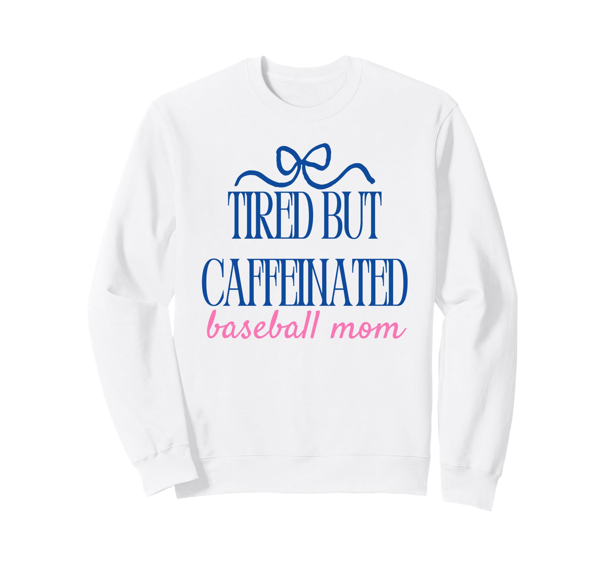 Tired But Caffeinated Baseball Mom Sweatshirt - Graphic Print Unisex - T-Shirt, Sweatshirt, Hoodie