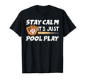 Baseball Stay Calm Its Just Pool T-Shirt - Casual Everyday Wear Unisex - T-Shirt, Sweatshirt, Hoodie