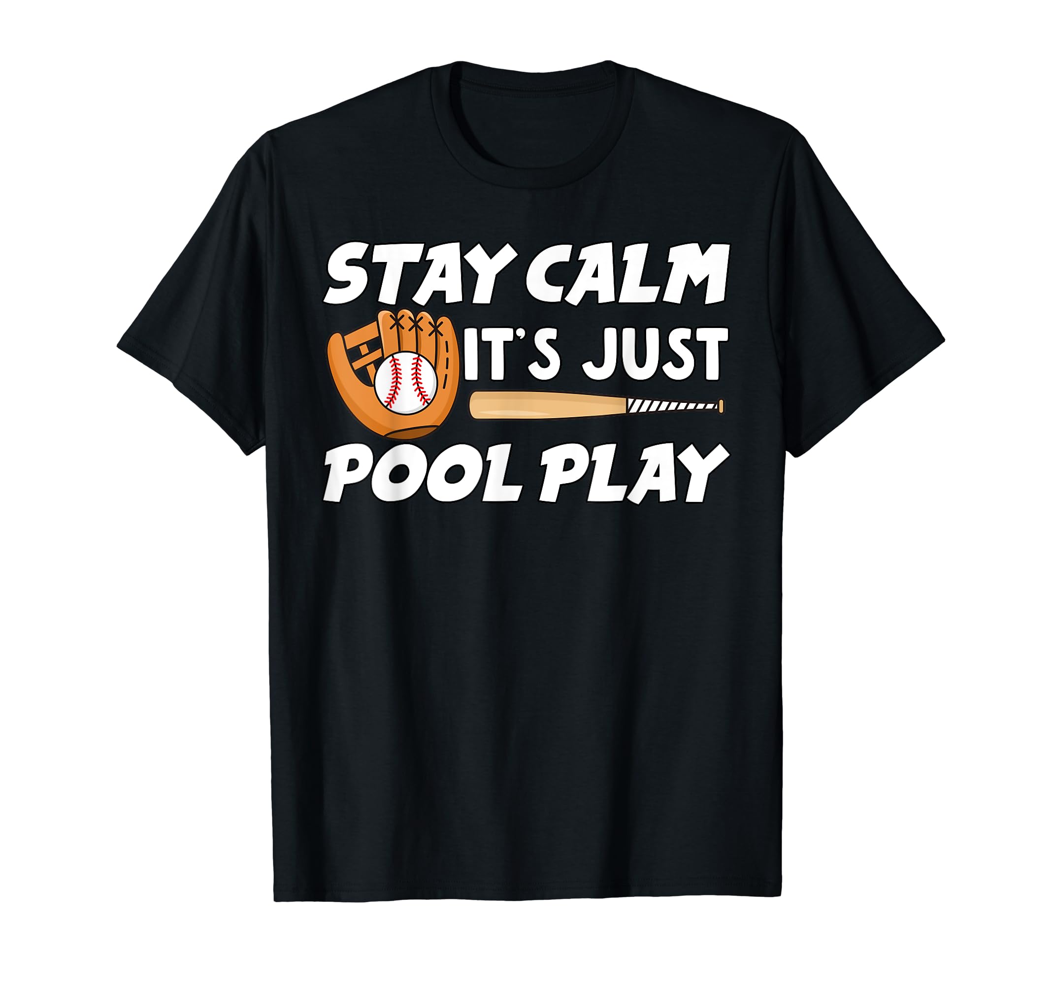 Baseball Stay Calm Its Just Pool T-Shirt - Casual Everyday Wear Unisex - T-Shirt, Sweatshirt, Hoodie