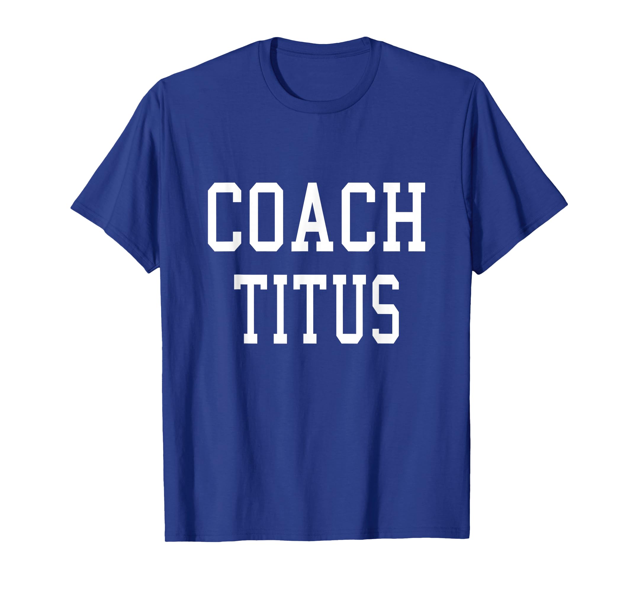 Coach Titus Custom Football Soccer T-Shirt - Aesthetic Graphic Men Women - T-Shirt, Sweatshirt, Hoodie
