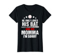 He Only Loves His Bat And His Momma T-Shirt - Novelty Apparel Unisex - T-Shirt, Sweatshirt, Hoodie