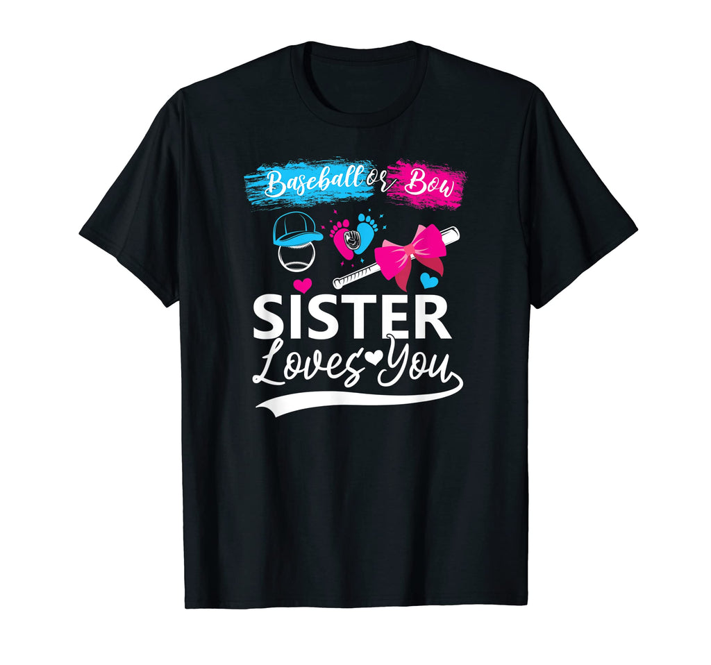 Baseball Or Bow Sister Loves You T-Shirt - Unique Graphic Men Women - T-Shirt, Sweatshirt, Hoodie