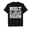 Built Playoff Season Sports Champion T-Shirt - Novelty Apparel Unisex - T-Shirt, Sweatshirt, Hoodie