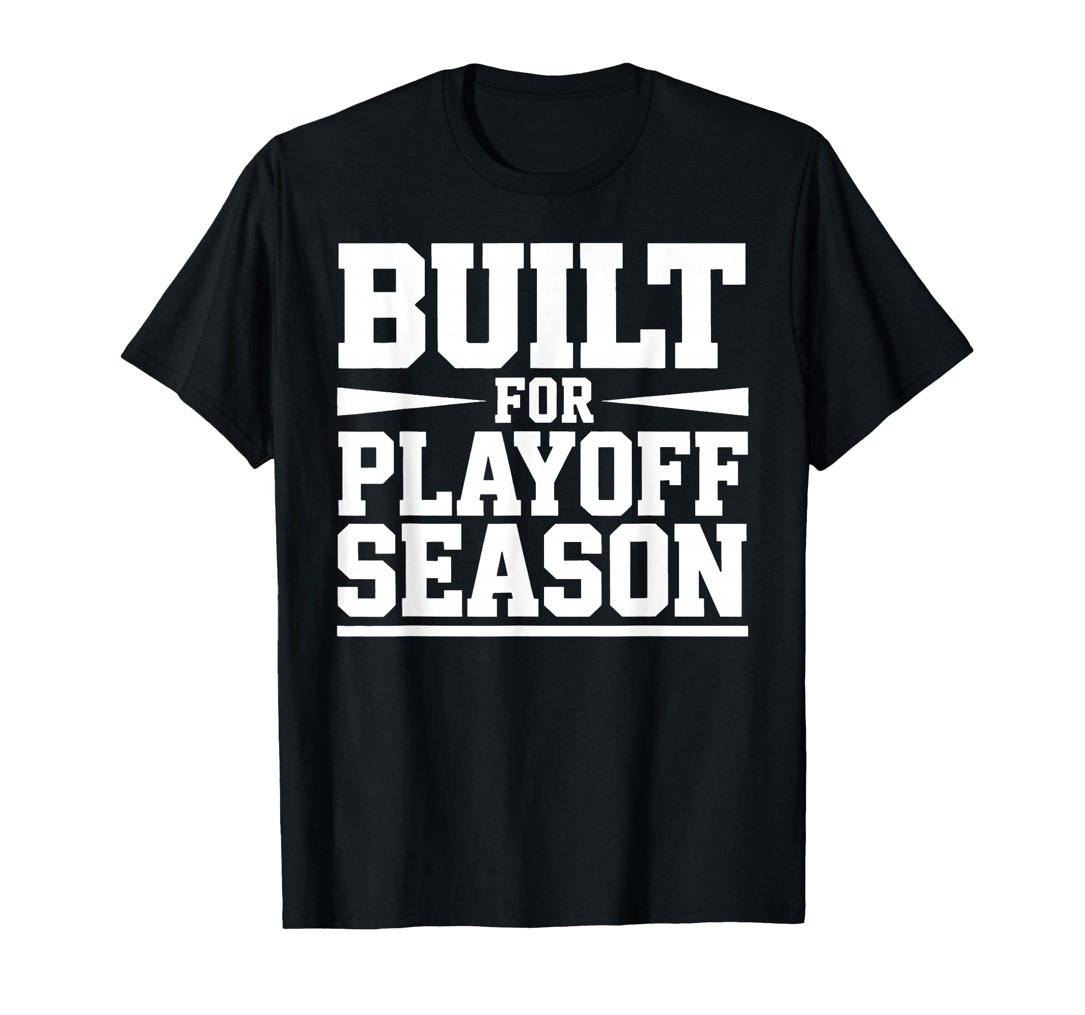 Built Playoff Season Sports Champion T-Shirt - Novelty Apparel Unisex - T-Shirt, Sweatshirt, Hoodie