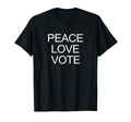 Peace Love Vote T-Shirt - Fun Novelty Design for Adults - T-Shirt, Sweatshirt, Hoodie