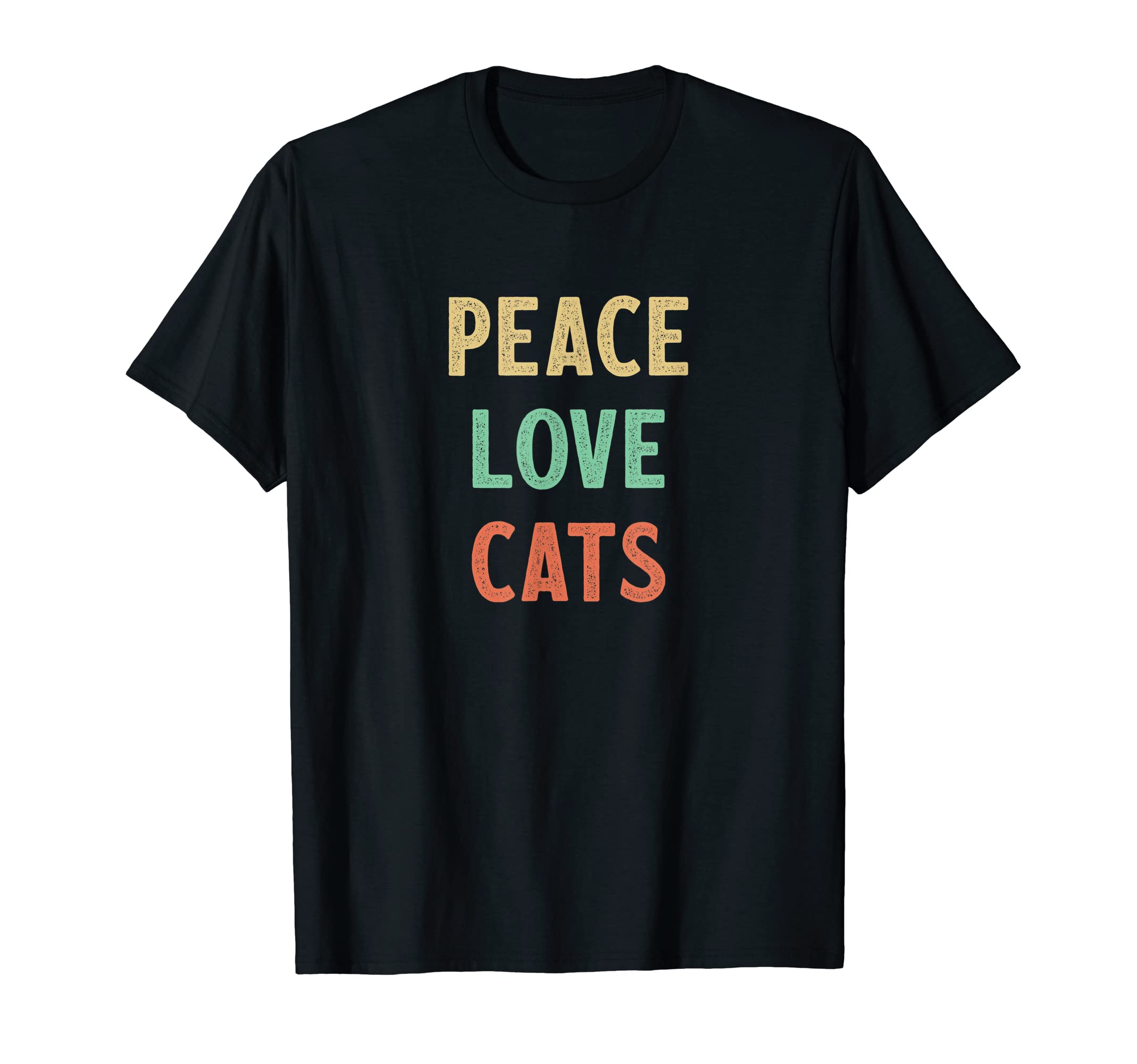 Peace Love Cats T-Shirt - Fun Novelty Design Unisex - T-Shirt, Sweatshirt, Hoodie