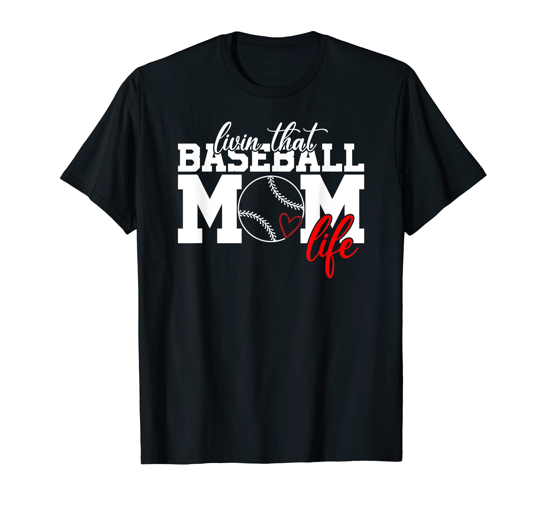 Funny Baseball Mom Living That T-Shirt - Custom Art Print Men Women - T-Shirt, Sweatshirt, Hoodie
