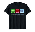 Peace Love Slp Speech Language T-Shirt - Novelty Apparel Men Women - T-Shirt, Sweatshirt, Hoodie