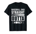 Mens Baseball Dad Straight Outta Money T-Shirt - Unique Graphic for Adults - T-Shirt, Sweatshirt, Hoodie